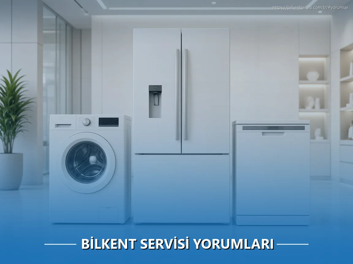 Bilkent Beyaz Eşya Servisi Yorumları